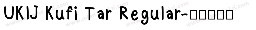 UKIJ Kufi Tar Regular字体转换